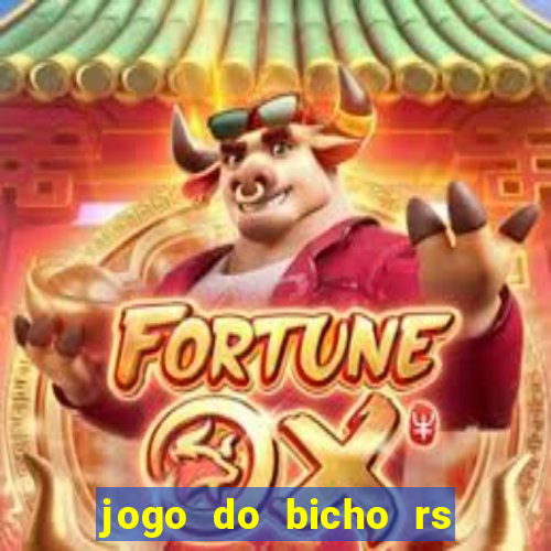 jogo do bicho rs resultado certo de hoje 14h 18h rs consulta